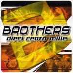 album image Brothers - Dieci Cento Mille Dieci cento mille - Single