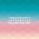 Teenage Mutants - Falling for You