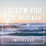 album image Follow You (Feat. Muringa) Follow You (feat. Muringa) - Single