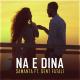 Samanta ft. Gent Fatali - Na e dina (zaycev.net)