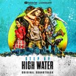 album image Stand Still Step Up: High Water (Original Soundtrack)