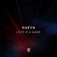 Haevn - Love Is A Game
