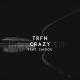 TRFN feat. Siadou - Crazy (feat. Siadou)