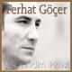 Ferhat Göcer - - BU ŞARKI BİZİM OLSUN