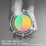 album image Do You Really Wanna Be in Love Do You Really Wanna Be in Love - Single