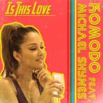 album image Is This Love (Original Extended Mix) Is This Love (feat. Michael Shynes) - Single