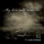 album image My Love Will Never Die My Love Will Never Die (feat. Claire Wyndham) - Single