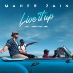 album image Maher Zain Live It Up (feat. Lenny Martinez) - Single