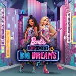 album image Work It Barbie Big City Big Dreams (Original Motion Picture Soundtrack) - EP