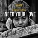 album image I Need Your Love I need your love (feat. Camila Elens) - Single