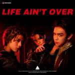 album image LIFE AIN’T OVER LIFE AIN'T OVER - Single