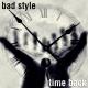 Bad Style - Time back (DJ Street Style mix)