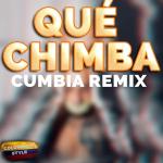 poster Qué Chimba (Cumbia Remix) Qué Chimba (Cumbia Remix)