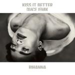album image Kiss It Better (R3hab Remix) (Clean) Kiss It Better (Dance Remix)