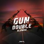 poster Gun Double (Original Mix) Gun Double (Slowed)