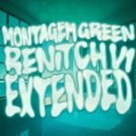 poster Montagem Green Renitch V1 (Instrumental) Montagem Green Renitch V1 (Extended)